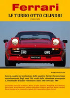 Ferrari LE TURBO OTTO CILINDRI 1982-1989 - Alberto Mantovani, 2018