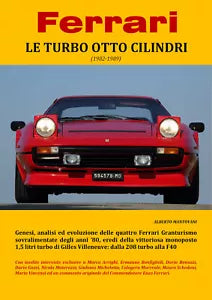 Ferrari LE TURBO OTTO CILINDRI 1982-1989 - Alberto Mantovani, 2018