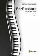 PopPreludes. For piano solo di Pandolfo Paolo, 2017, Youcanprint