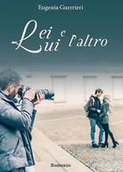 Lei, lui e l’altro di Eugenia Guerrieri, 2016, Youcanprint