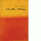 La via dell essere di Heidegger di Richard Capobianco