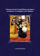 Gli interventi dei Fratelli Biazaci da Busca nel dianese: le immagini come did.