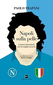Napoli sulla pelle L amore identitario per la maglia azzurra