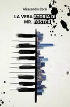 La vera storia di Mr. Foster di Alessandro Corsi, 2017, Youcanprint