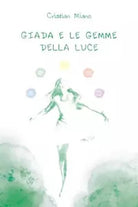 Giada e le gemme della luce di Cristian Miano