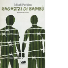 Ragazzi di bamb di Mitali Perkins
