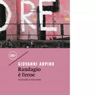 Randagio l eroe di Giovanni Arpino