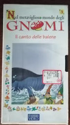 Nel meraviglioso mondo degli Gnomi, il canto delle balene-Fabbri video,97-VHS-A