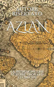 Azlan La Spedizione Che Avrebbe Trovato Atlantide di Autore Riservato, 2021, I