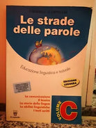 Le strade delle parole Per la Scuola media C di D. Busnelli, Cappellini G.,-F