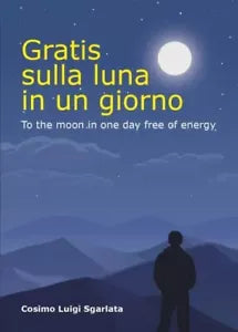 Gratis sulla luna in un giorno di Cosimo Luigi Sgarlata