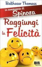 In compagnia di Spinoza per raggiungere la felicita di Balthasar Thomass, 2012,