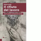 Il rifiuto del lavoro Teoria e pratiche nell autonomia operaia di Ottone Ovidi