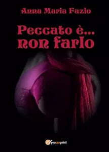 Peccato e... non farlo di Anna Maria Fazio, 2014, Youcanprint