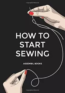 HOW TO START SEWING The how and why of Sewing Forfashion Design di Assembil Boo