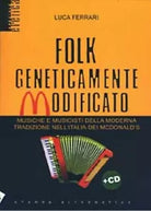 Folk geneticamente modificato Con CD Audio di Luca Ferrari