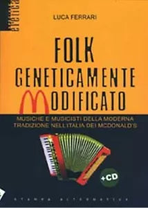 Folk geneticamente modificato Con CD Audio di Luca Ferrari