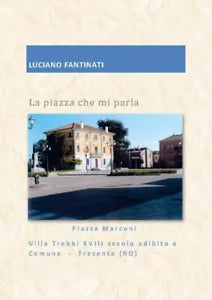 La piazza che mi parla di Luciano Fantinati