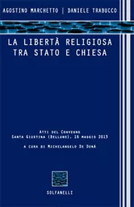 LA LIBERTA RELIGIOSA TRA STATO E CHIESA di Agostino Marchetto E Daniele Trabucc