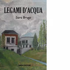 Legami d acqua di Sara Brugo