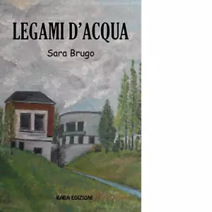 Legami d acqua di Sara Brugo