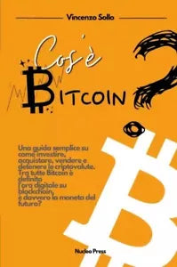 Cos Bitcoin Una guida semplice su come investire