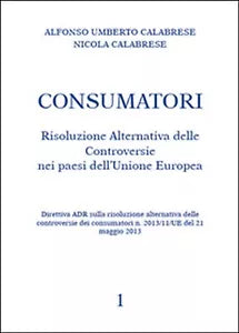 Consumatori. Risoluzione alternativa delle controversie nei paesi dell’Unione Eu