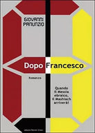 Dopo Francesco. Quando il Messia ebraico, il Mashiach arrivera! Panunzio