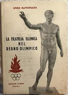 La filatelia ellenica nel Regno Olimpico di Spiro Raftopulos, 1964, Edizioni D