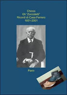 Gli «Zoccoletti». Ricordi di casa Ferrero 1851-2001 di Giovanni Ferrero, 2016