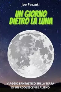 Un Giorno Dietro La Luna di Joe Pezzuti