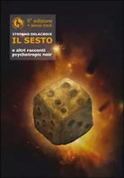 Il sesto ed altri racconti psychotropic noir di Stefano Delacroix, 2012, Lupo