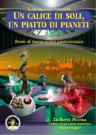 Un calice di soli, un piatto di pianeti. Storie di fantascienza gastronomica di