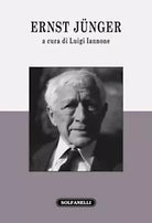 ERNST JUNGER di Luigi Iannone a Cura Di , Solfanelli Edizioni