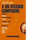 A un vecchio compagno Lettere con Bakunin sul caso del nichilista Necaev