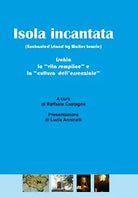 Isola incantata - Ischia: la vita semplice e la cultura dell’essenziale, 2020
