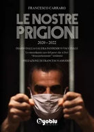 Le nostre prigioni di Francesco Carraro