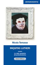 INIQUITAS LUTHERI di Nicola Tomasso, Solfanelli Edizioni