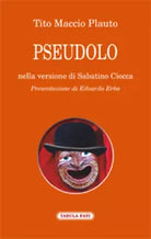 Pseudolo di T. Maccio Plauto, 2014, Tabula Fati