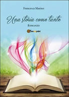 Una storia come tante di Francesca Marino, 2015, Youcanprint