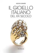 Il gioiello italiano del XX secolo Ediz a colori