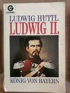 Ludwig II. konig von bayern - L. Huttl - Goldmann - 1990 - AR