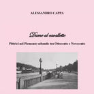 Dame al cavalletto Pittrici nel Piemonte sabaudo tra Ottocento e Novecento di