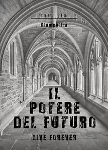 Il potere del futuro di Giampulfra, 2020, Youcanprint