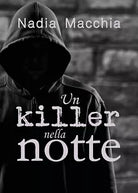 Un killer nella notte di Nadia Macchia, 2019, Youcanprint