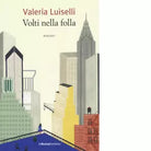 Volti nella folla di Valeria Luiselli