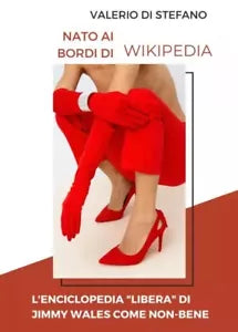 Nato ai bordi di Wikipedia L enciclopedia liber di Jimmy Wales come non