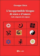 L’insopprimibile bisogno di senso e d’amore, Giuseppe Sferra, 2014, Youcanprin