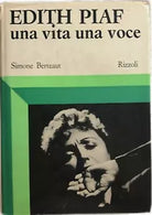 Edith Piaf: una vita una voce di Simone Berteaut, 1970, Rizzoli