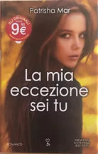 La mia eccezione sei tu di Patrisha Mar, 2015, Newton Compton Editori